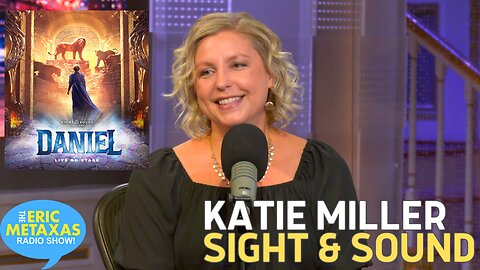 Katie Miller of Sight and Sound on "Daniel: Live on Stage"