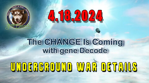 Gene Decode - The Invisble War, Underground War Details - 4/19/24..