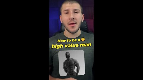 How to Be a High Value Man