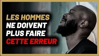 L’erreur que la plupart des hommes font avec les femmes