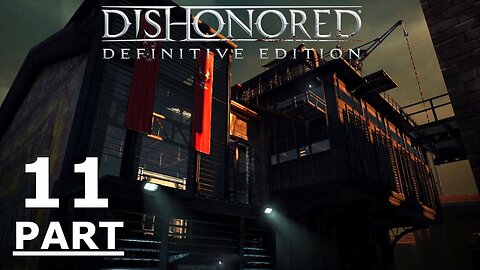 Dishonored Gameplay Part 11 - Without Commentary