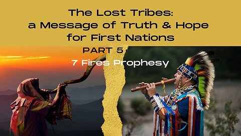 Answers for the Indigenous of North America - Part 5 - 7 Fires Prophesy