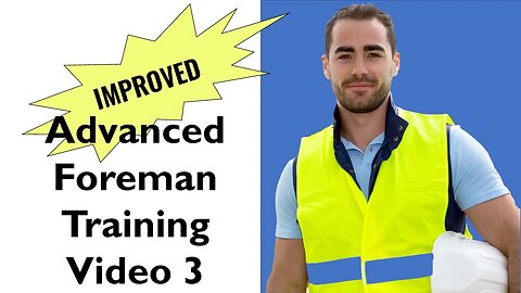 Improved Advanced Foreman Training - Video 3 - The Estimate