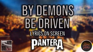 Pantera - By Demons Be Driven (Lyrics on Screen Video 🎤🎶🎸🥁)