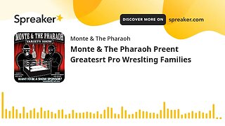 Monte & The Pharaoh Present Greatest Pro Wrestling Families