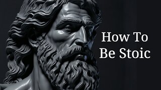 The Stoic Mindset: 4 Rules from Ancient Greece's Stoic Philosophy