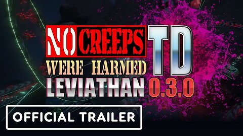 No Creeps Were Harmed TD - Official Leviathan Update 0.3.0 Trailer