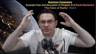 David Deutsch’s ”The Fabric of Reality” Chapter 9 ”Quantum Computers” Part 2