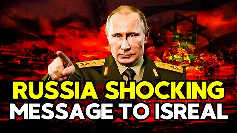 Russia Sends Shocking Message To Israel!