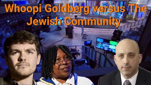 Nick Fuentes || Whoopi Goldberg versus The Jewish Community