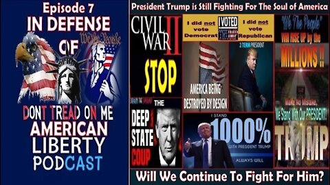 In Defense of American liberty Episode 8 - PRESIDENT DONALD J. TRUMP IS STILL FIGHTING FOR AMERICA