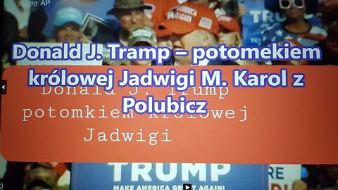 Donald J. Tramp – potomek królowej Jadwigi