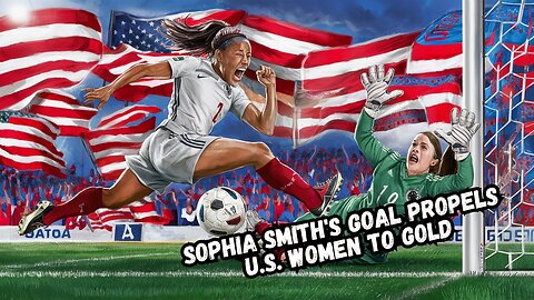 Sophia Smith's Epic Goal Sends U.S. Women to Gold