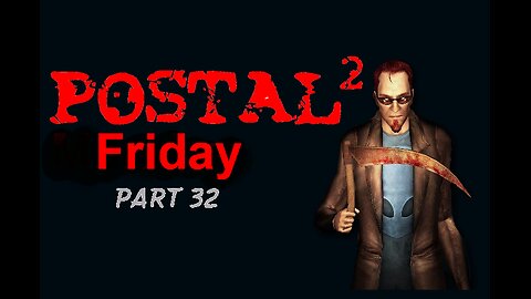 Postal 2: A Week in Paradise - Aggressive - Friday - Part32