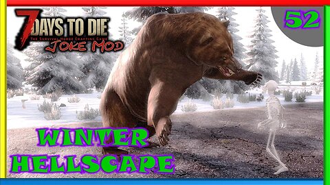 Winter Hellscape - 7 Days to Die Gameplay | Joke Mod | Ep 52