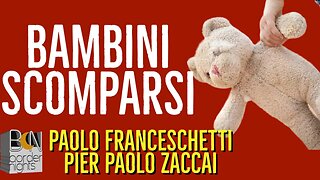 BAMBINI SCOMPARSI - PAOLO FRANCESCHETTI con PIER PAOLO ZACCAI