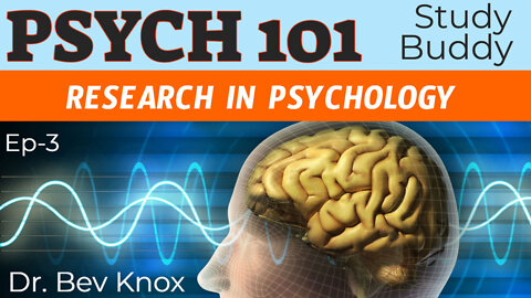 Research in Psychology - Psych 101 “Study Buddy” Series