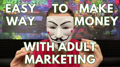 Easy Way To Make Money Online Fast With Adult Marketing