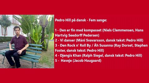 Pedro Hill på dansk - Fem sange
