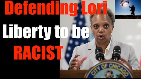 DEFENSE of Lori Lightfoot's Right of Racism