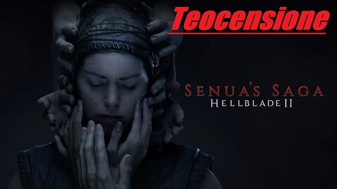 Teocensione - Senua's Saga Hellblade II [PC]