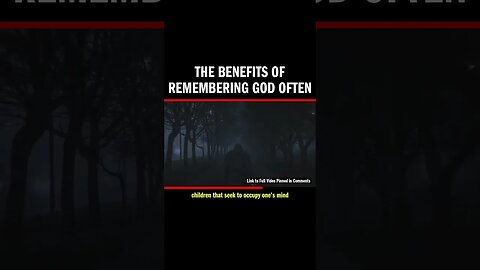 The Benefits of Remembering God Often