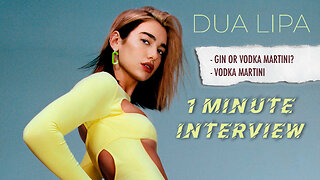 DUA LIPA | ONE MINUTE INTERVIEW