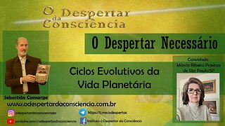 O DESPERTAR NECESSÁRIO - CICLOS EVOLUTIVOS DA VIDA PLANETÁRIA