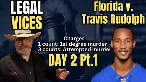 DAY 2: FL v. TRAVIS RUDOLPH : MURDER TRIAL!