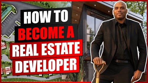 How To Become A Real Estate Developer