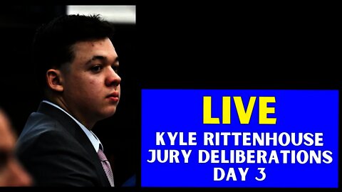 Kyle Rittenhouse Jury Deliberations Day 3
