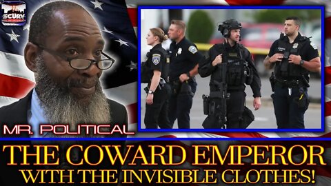THE COWARD EMPEROR WITH THE INVISIBLE CLOTHES! - MR. POLITICAL