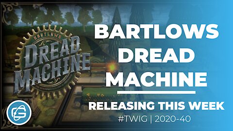 BARTLOWS DREAD MACHINE - This Week in Gaming /Week 40/2020
