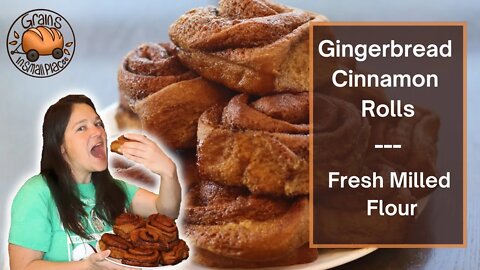 Gingerbread Cinnamon Rolls Made With Fresh Milled Flour