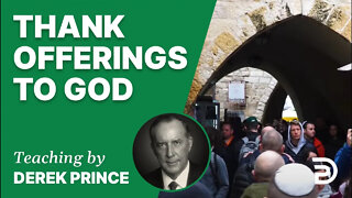 Thank Offerings to God 07/7 - A Word from the Word - Derek Prince