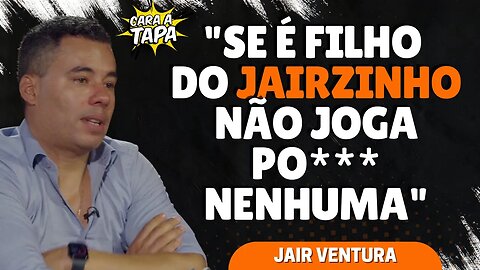 SER FILHO DE JAIRZINHO ABRE OU FECHA PORTAS?