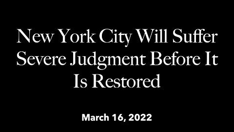 New York City Will Suffer Severe Judgment Before It Is Restored