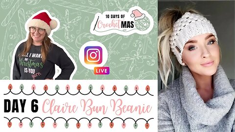 How to Make a Claire Bun Beanie- CrochetMAS Day 6 Instagram Live Replay