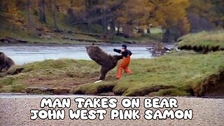 Man Takes on Bear, John West Pink Samon - Funny Comedy - LaughingSpreeMaster