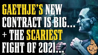 JUSTIN GAETHJE'S NEW CONTRACT IS BIG & the SCARIEST FIGHT of 2021 Against CHANDLER!!