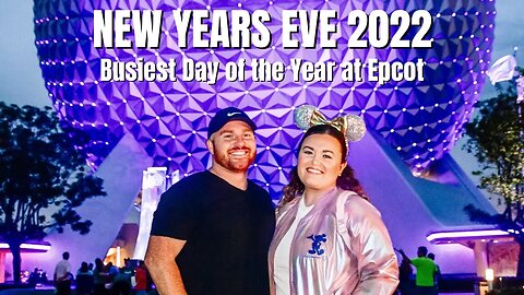 WHY THIS IS THE BUSIEST DAY AT EPCOT - New Year’s Eve 2022