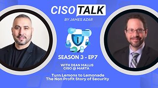 CISO Talk Podcast with Dean Mallis, CISO At Marta Non-Profit Security Story