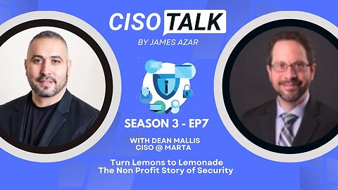 CISO Talk Podcast with Dean Mallis, CISO At Marta Non-Profit Security Story