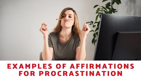 What Are Some Examples Of Affirmations For Procrastination?
