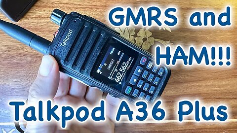 Talkpod A36 Plus GMRS and HAM in 4k UHD
