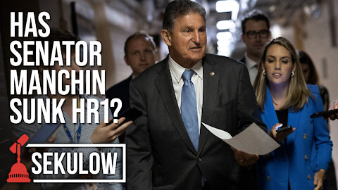 Has Sen. Manchin Sunk HR1?