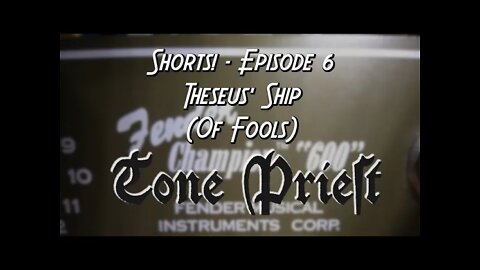 TONE PRIEST SHORTS! - EPISODE 6: THESEUS' SHIP (OF FOOLS)