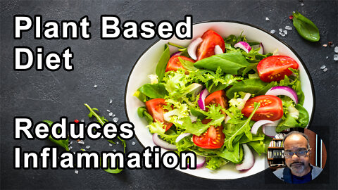 Consumption Of A Defined Plant Based Diet Reduces Inflammation - Baxter Montgomery, MD