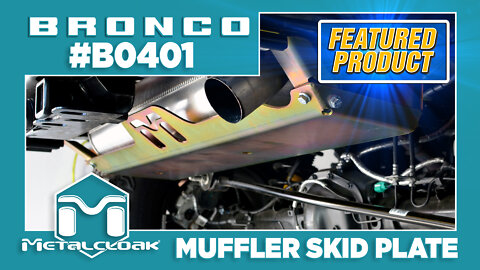 Featured Product: Undercloak Muffler Skid Plate for Sasquatch and Non-Sasquatch Bronco