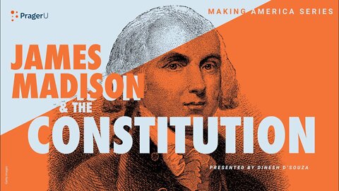 James Madison Et La Constitution : La Création De L’Amérique - Dinesh D’Souza [VOSF]